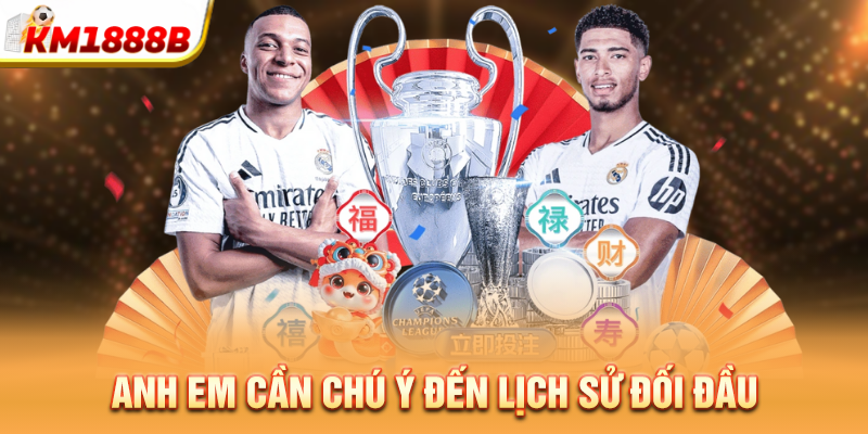 Anh em cần chú ý đến lịch sử đối đầu 