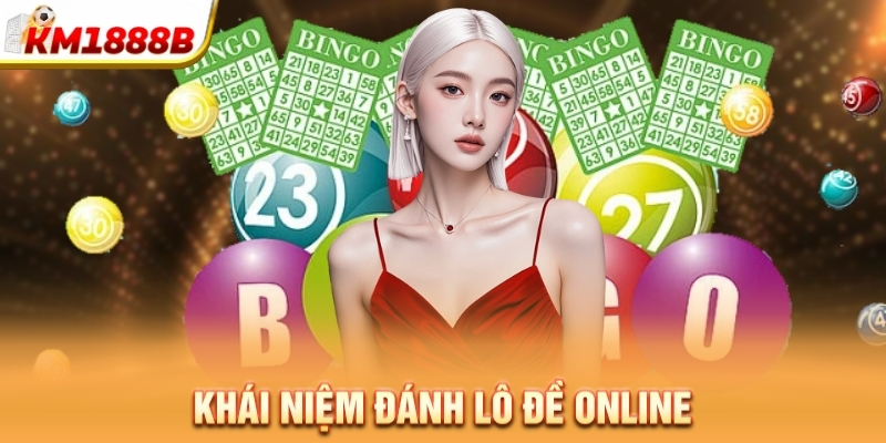 khai niem danh lo de online