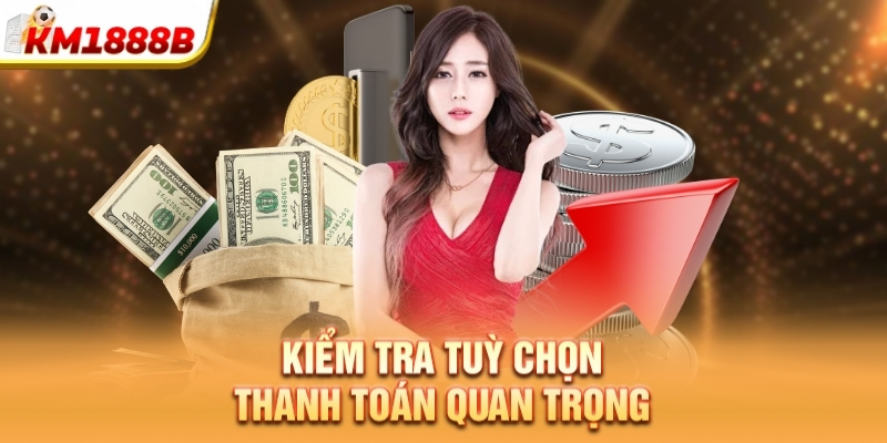 Kiểm tra tuỳ chọn thanh toán quan trọng