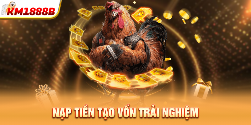 Nạp tiền tạo vốn trải nghiệm